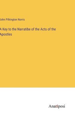 A Key to the Narratibe of the Acts of the Apostles 1