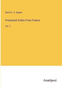 bokomslag Protestant Exiles From France