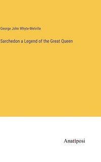 bokomslag Sarchedon a Legend of the Great Queen