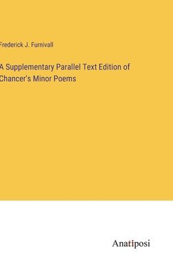 A Supplementary Parallel Text Edition of Chancer's Minor Poems 1