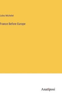 bokomslag France Before Europe