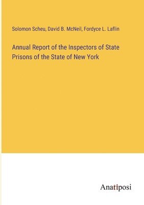 bokomslag Annual Report of the Inspectors of State Prisons of the State of New York