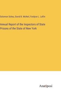 bokomslag Annual Report of the Inspectors of State Prisons of the State of New York