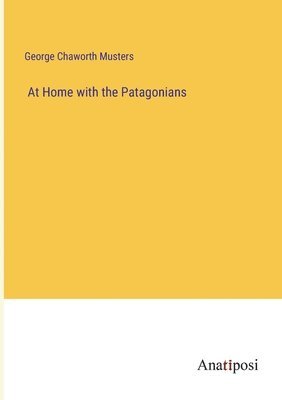 At Home with the Patagonians 1