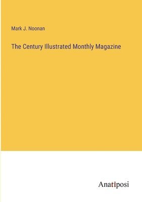 bokomslag The Century Illustrated Monthly Magazine