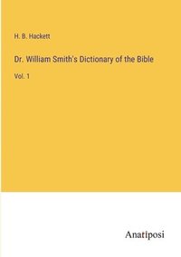 bokomslag Dr. William Smith's Dictionary of the Bible