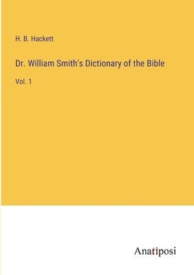 bokomslag Dr. William Smith's Dictionary of the Bible