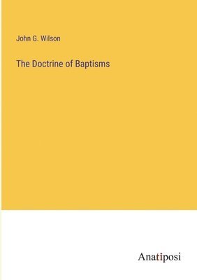 The Doctrine of Baptisms 1