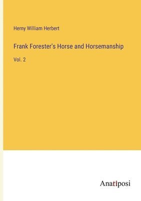 bokomslag Frank Forester's Horse and Horsemanship