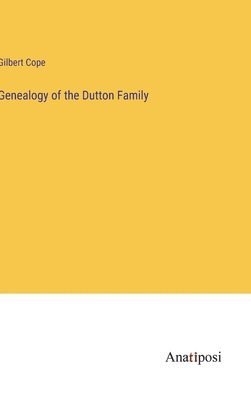 Genealogy of the Dutton Family 1