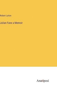 bokomslag Julian Fane a Memoir