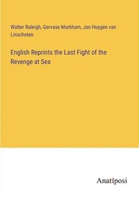 bokomslag English Reprints the Last Fight of the Revenge at Sea