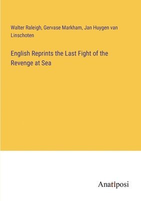 English Reprints the Last Fight of the Revenge at Sea 1