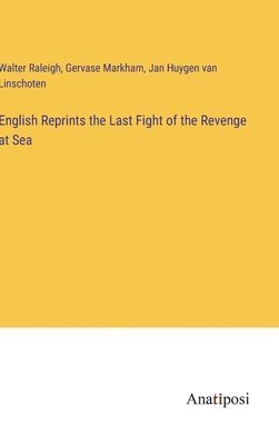 English Reprints the Last Fight of the Revenge at Sea 1