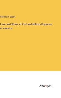 bokomslag Lives and Works of Civil and Military Engincers of America