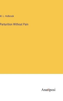 Parturition Without Pain
