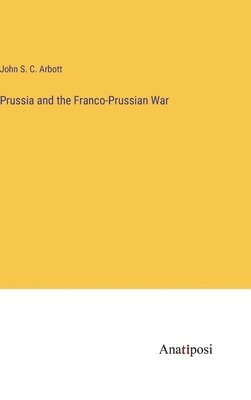 Prussia and the Franco-Prussian War 1