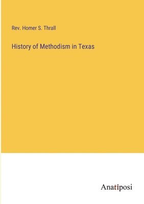 History of Methodism in Texas 1