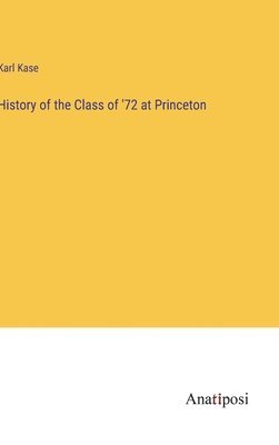 bokomslag History of the Class of '72 at Princeton