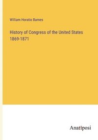 bokomslag History of Congress of the United States 1869-1871