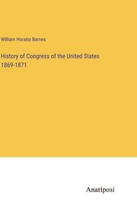 bokomslag History of Congress of the United States 1869-1871