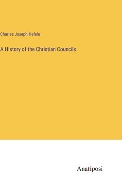 A History of the Christian Councils 1