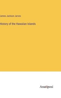 bokomslag History of the Hawaiian Islands