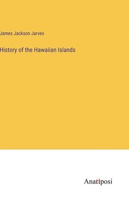 bokomslag History of the Hawaiian Islands