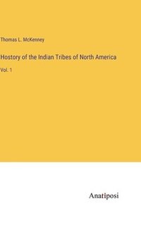 bokomslag Hostory of the Indian Tribes of North America