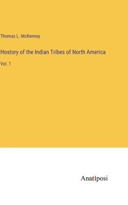 Hostory of the Indian Tribes of North America 1