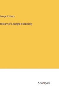 bokomslag History of Lexington Kentucky