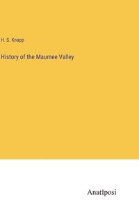 bokomslag History of the Maumee Valley