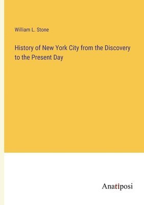 bokomslag History of New York City from the Discovery to the Present Day