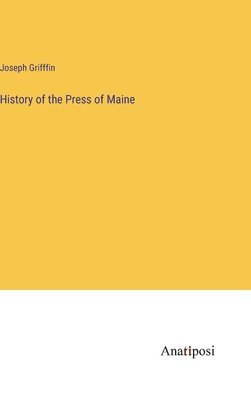 History of the Press of Maine 1