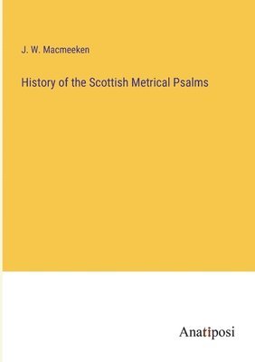 bokomslag History of the Scottish Metrical Psalms