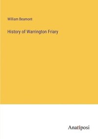 bokomslag History of Warrington Friary