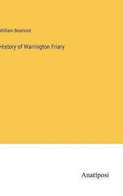 bokomslag History of Warrington Friary