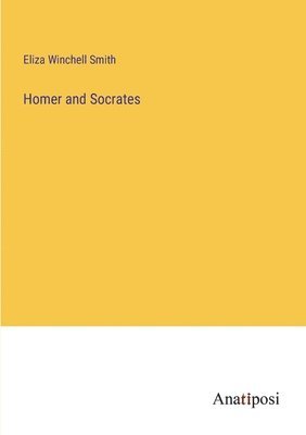 Eliza Winchell Smith - Homer and Socrates, Häftad