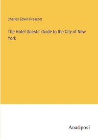 bokomslag Hotel Guests' Guide to the City of New York
