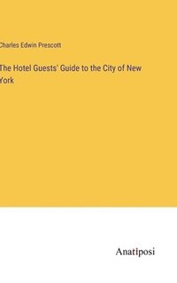 bokomslag Hotel Guests' Guide to the City of New York