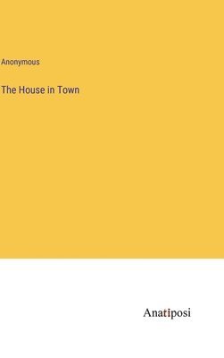 The House in Town 1