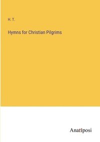 bokomslag Hymns for Christian Pilgrims