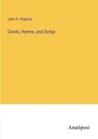 bokomslag Carols, Hymns, and Songs