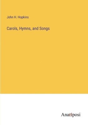 bokomslag Carols, Hymns, and Songs