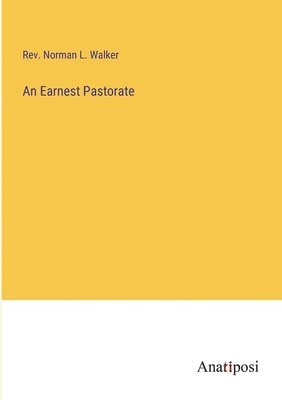 An Earnest Pastorate 1