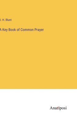 bokomslag A Key Book of Common Prayer