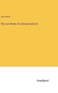 bokomslag The Law Works of Literature and Art