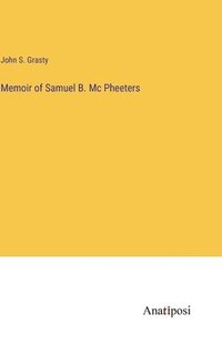 bokomslag Memoir of Samuel B. Mc Pheeters