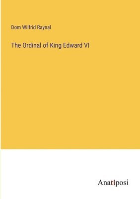 The Ordinal of King Edward VI 1