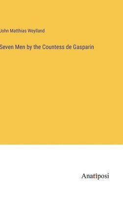 Seven Men by the Countess de Gasparin 1